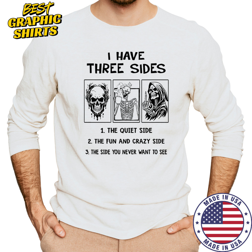 Skull skeleton grim reaper I have three sides shirt Long Sleeved