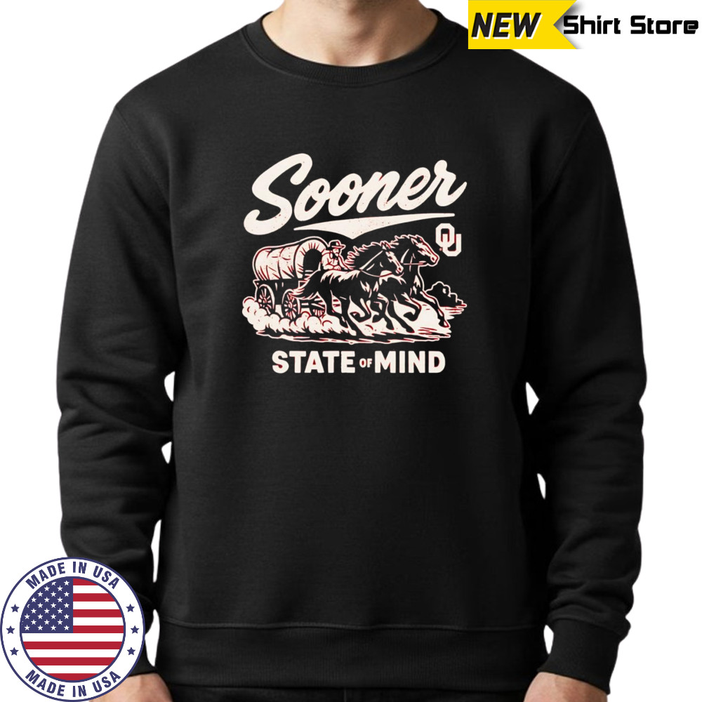 Sooner State of mind shirt Sweatshirt