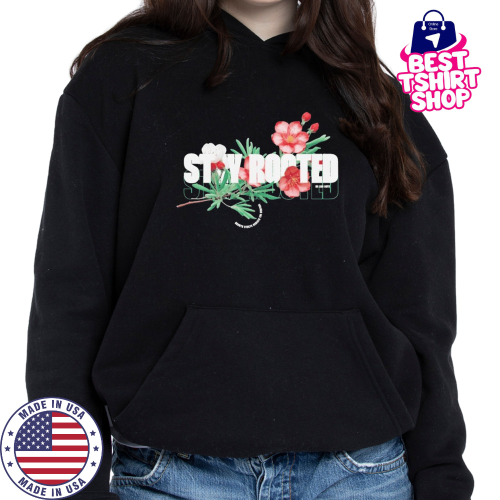 Stay Rooted No Sad Days T-shirt Hoodie