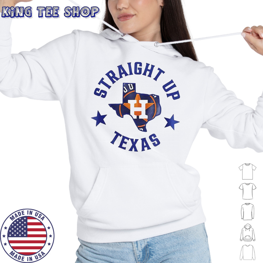 Straight Up Texas Houston Astros T-Shirt Hoodie