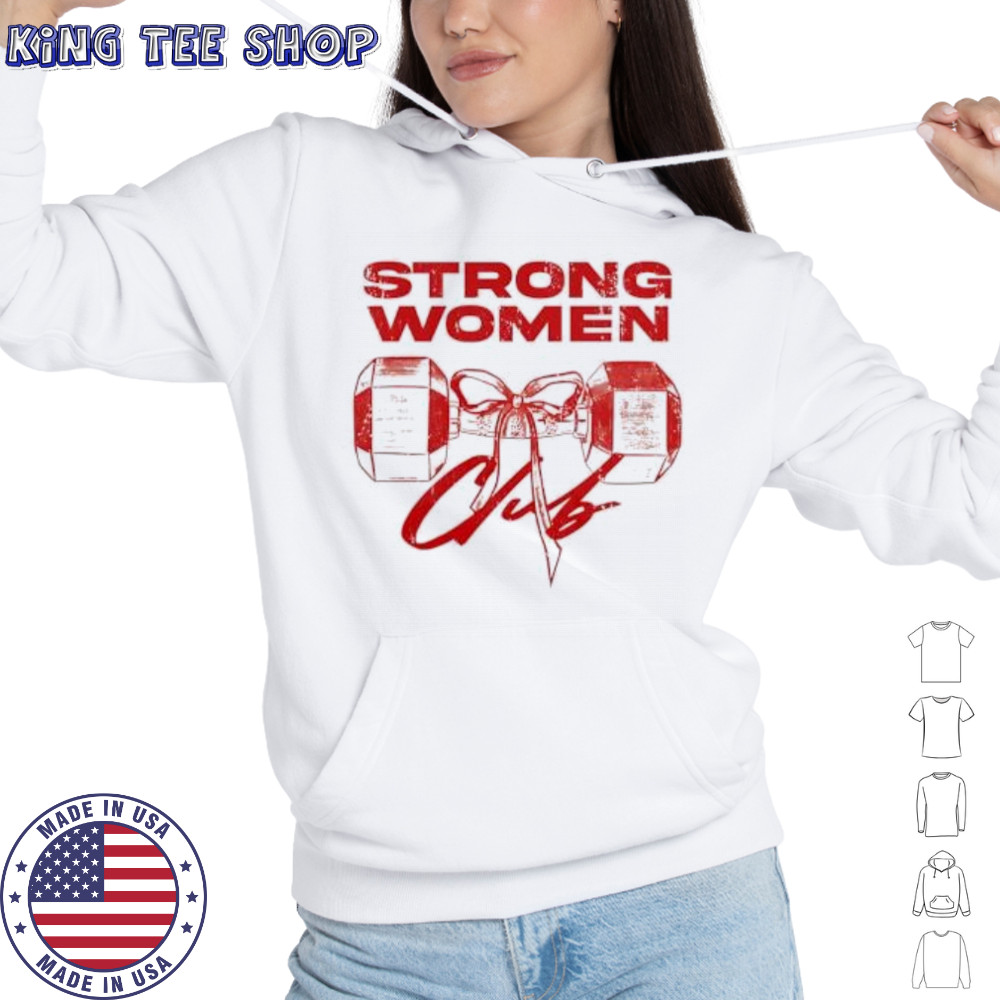 Strong women club shirt Hoodie