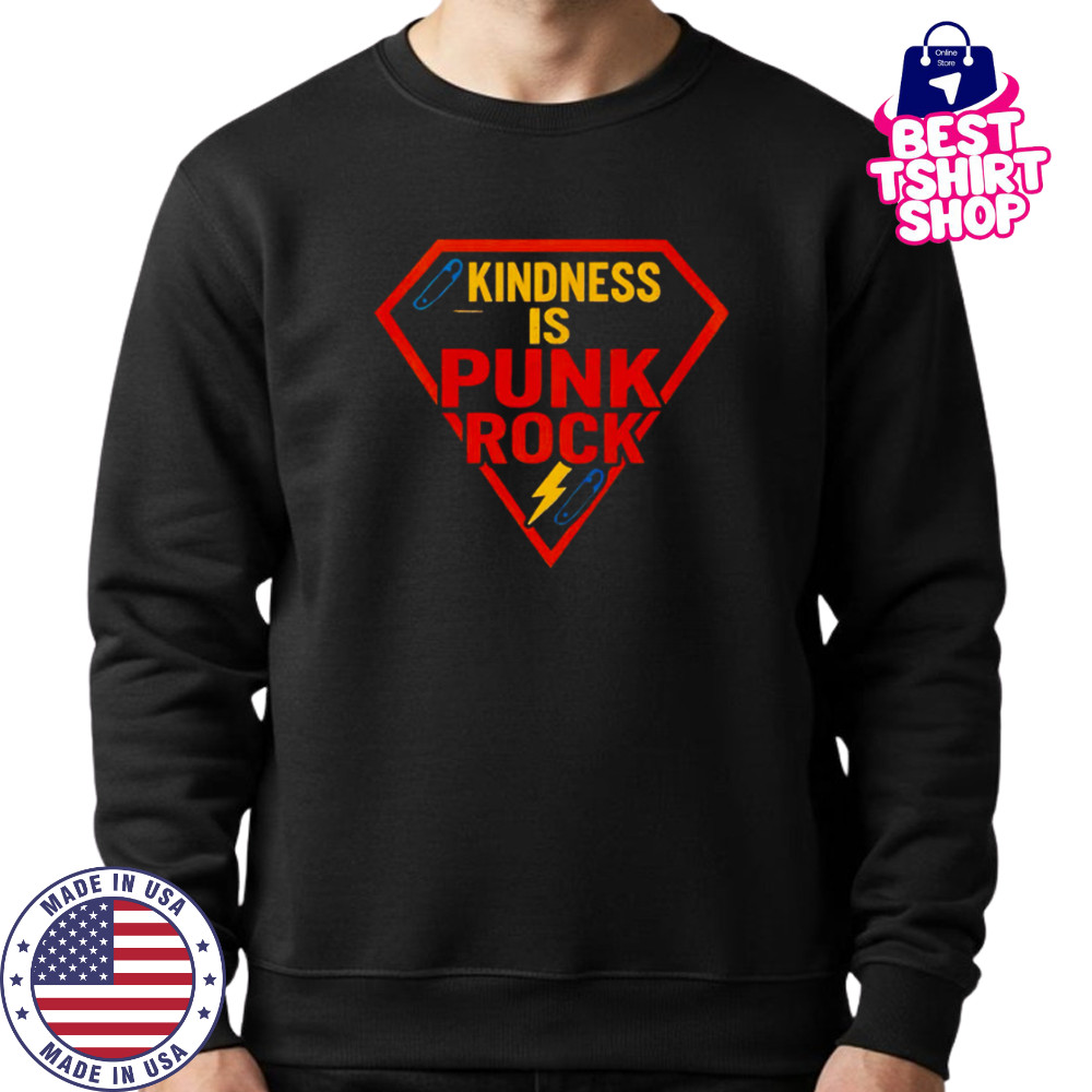 Superman logo kindness is punk rock shirt Sweatshirt