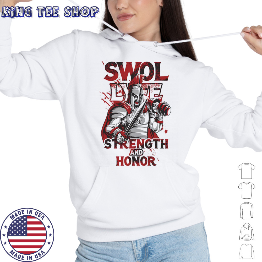 Swol strength and honor shirt Hoodie