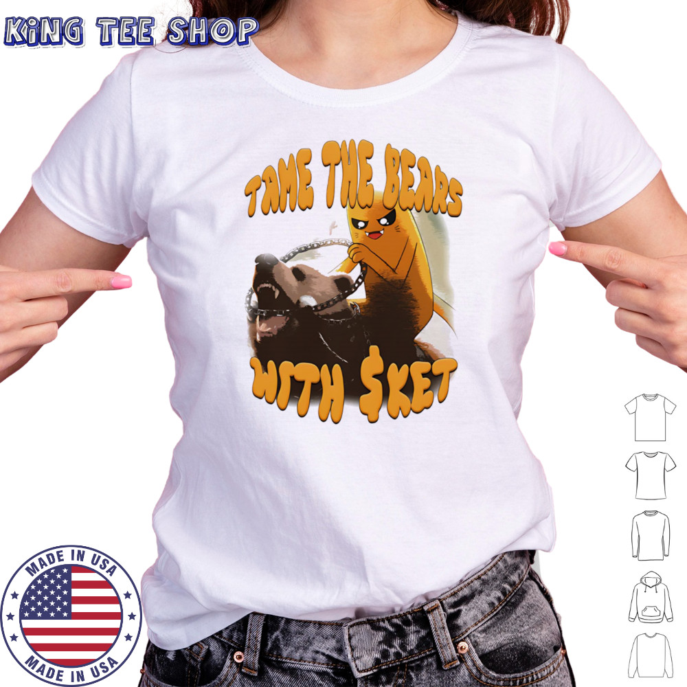 Tame the Bear with Sket shirt Women's T-shirt