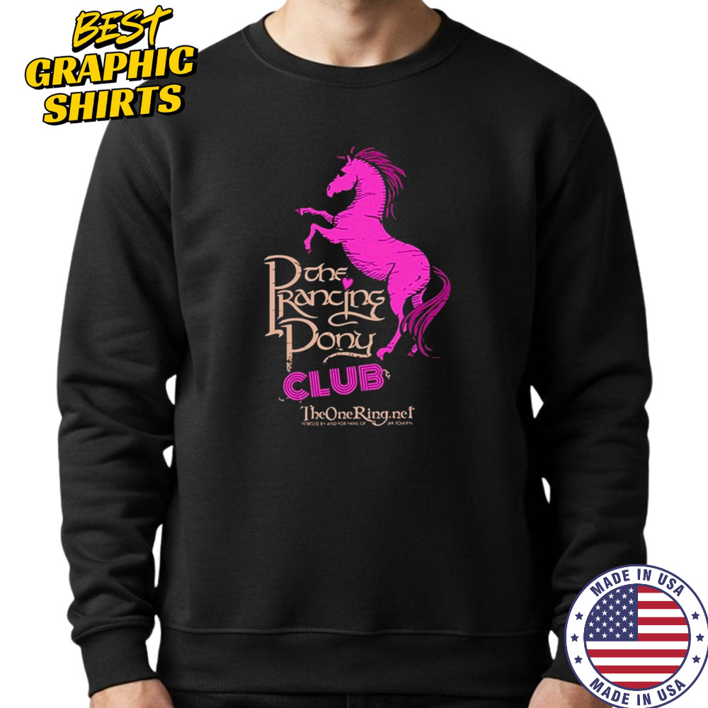 The Prancing Pony Club Horse T-shirt Sweatshirt