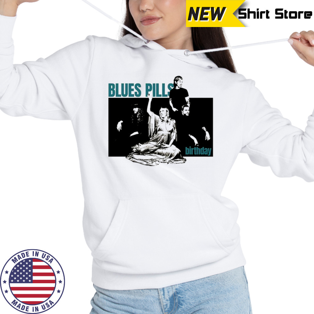 Blues Pills Birthday T-shirt Hoodie