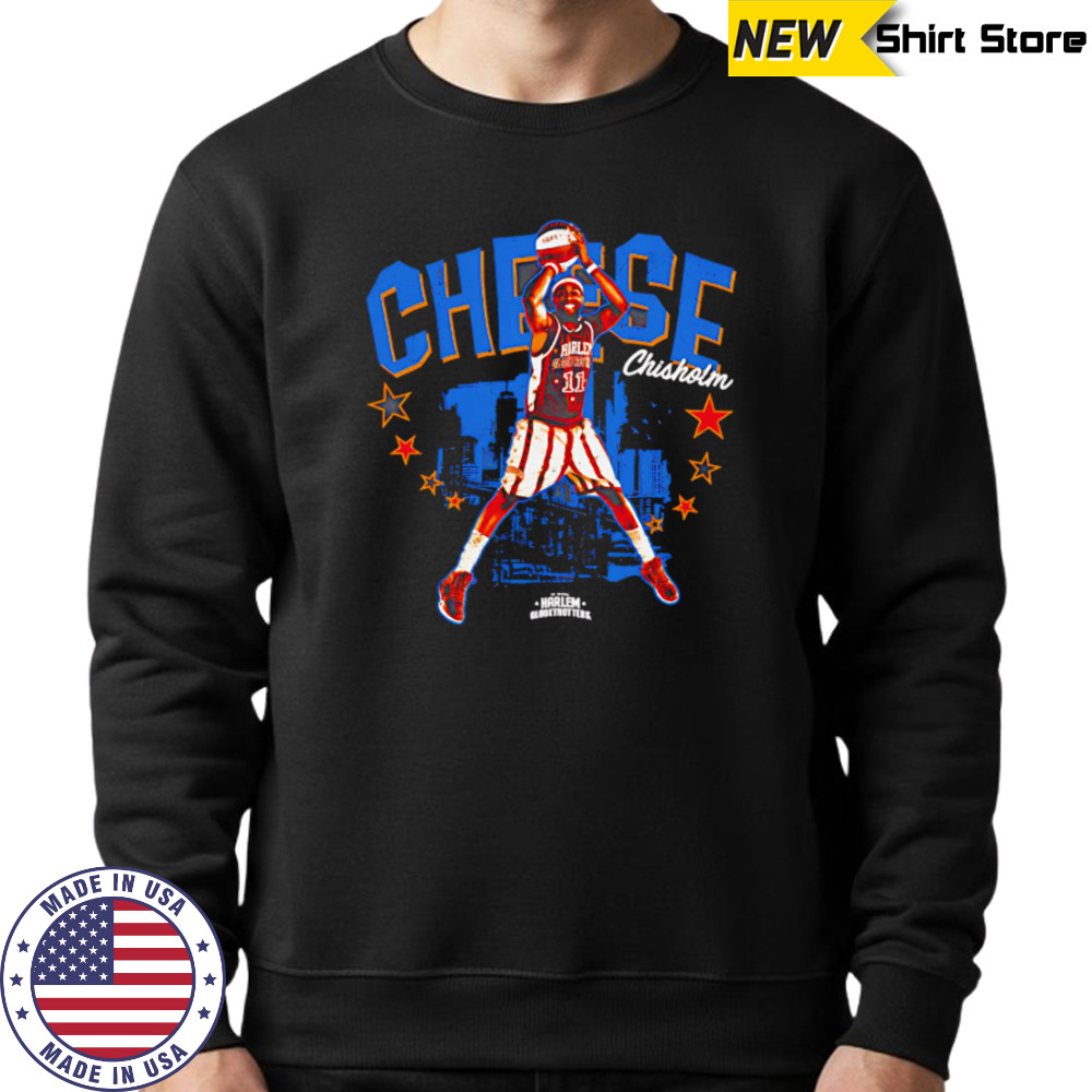 Cheese Chisholm Harlem Globetrotters Nickname graphic shirt Sweatshirt