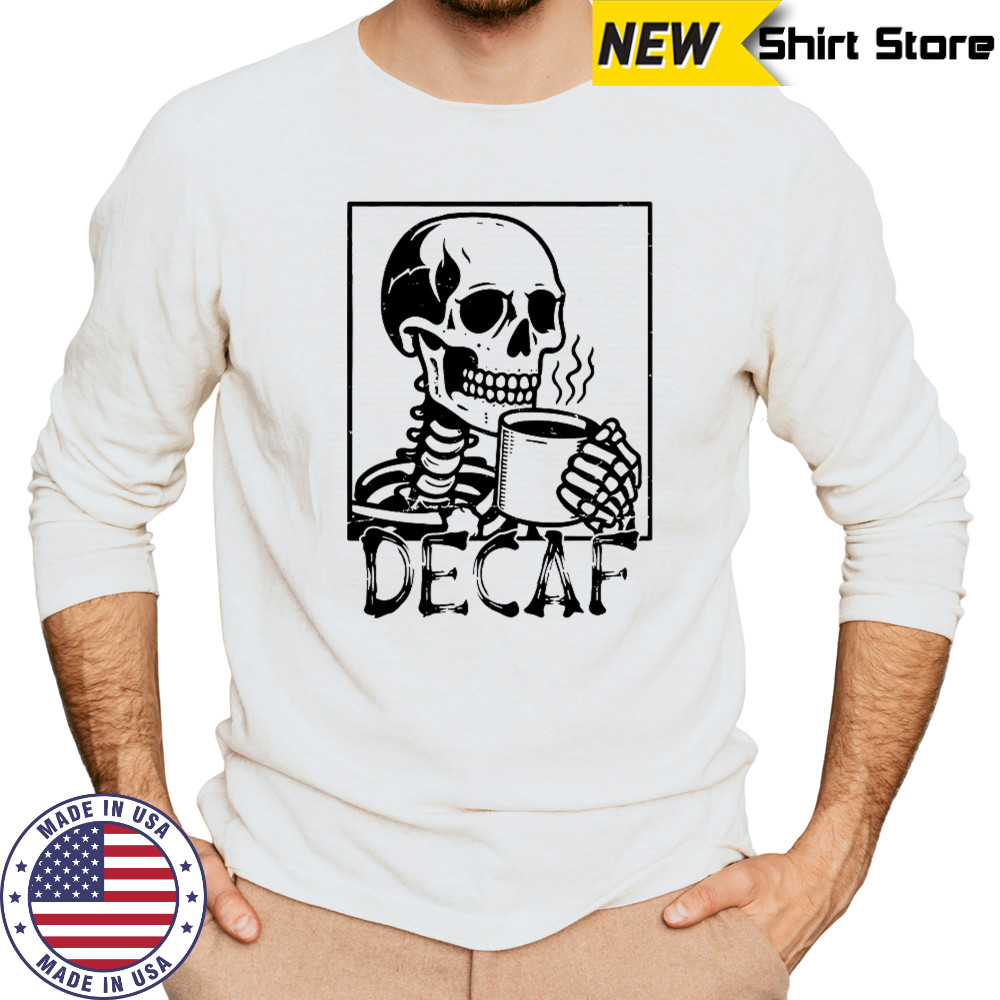 Decaf Skeleton Coffee Skull T-Shirt Long Sleeved