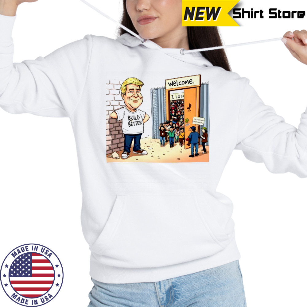 Donald Trump build better free fights and debit carsides shirt Hoodie