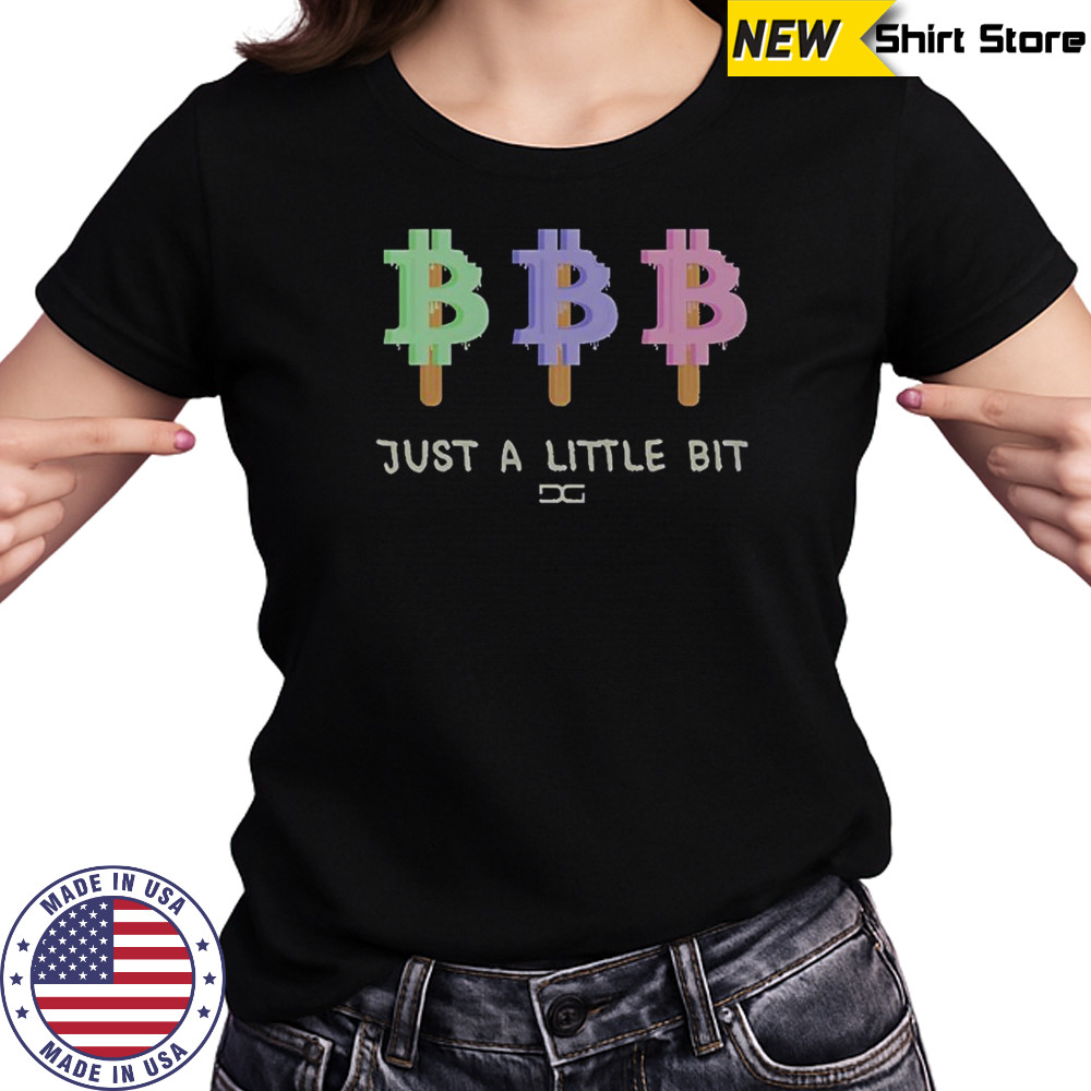 Just A Little Bit T-Shirt Women's T-shirt