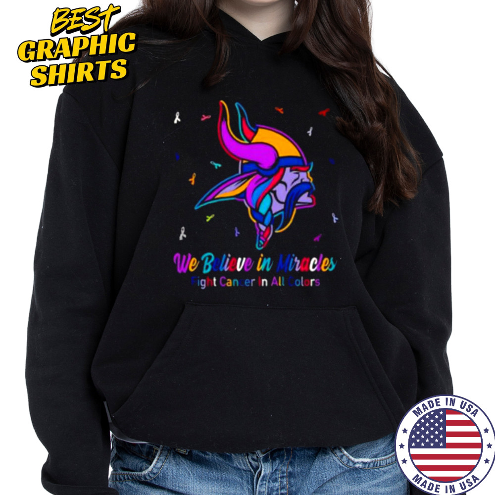 Minnesota Vikings we believe in miracles fight cancer in all colors shirt Hoodie