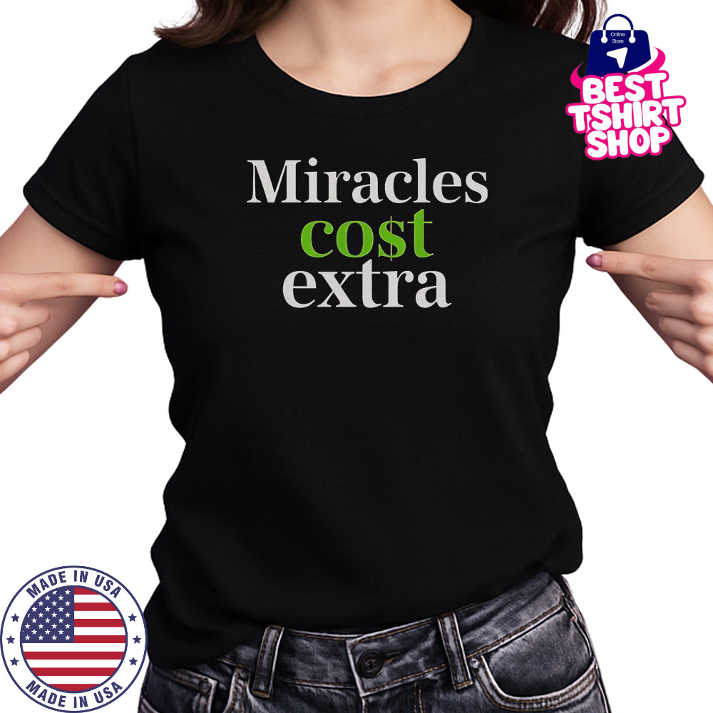 Miracles Cost Extra T-Shirt Women's T-shirt