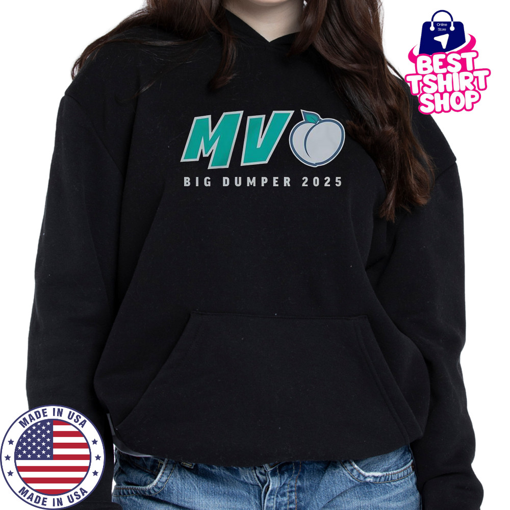 MV-Peach Big Dumper 2025 T-Shirt Hoodie