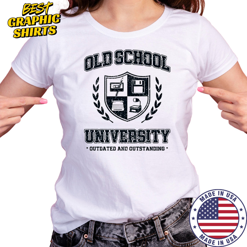 Old School University Outdated and Outstanding shirt Women's T-shirt