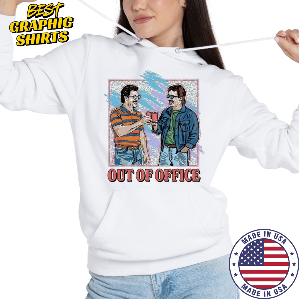 Out Of Office Cheers T-shirt Hoodie