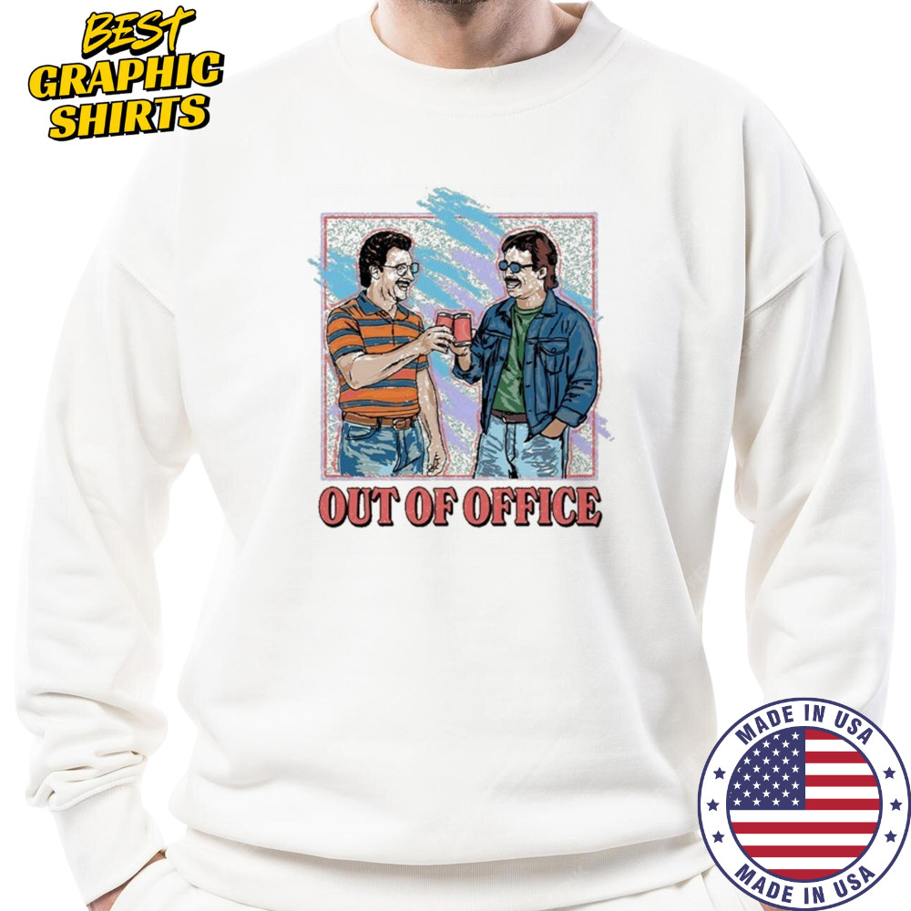 Out Of Office Cheers T-shirt Sweatshirt