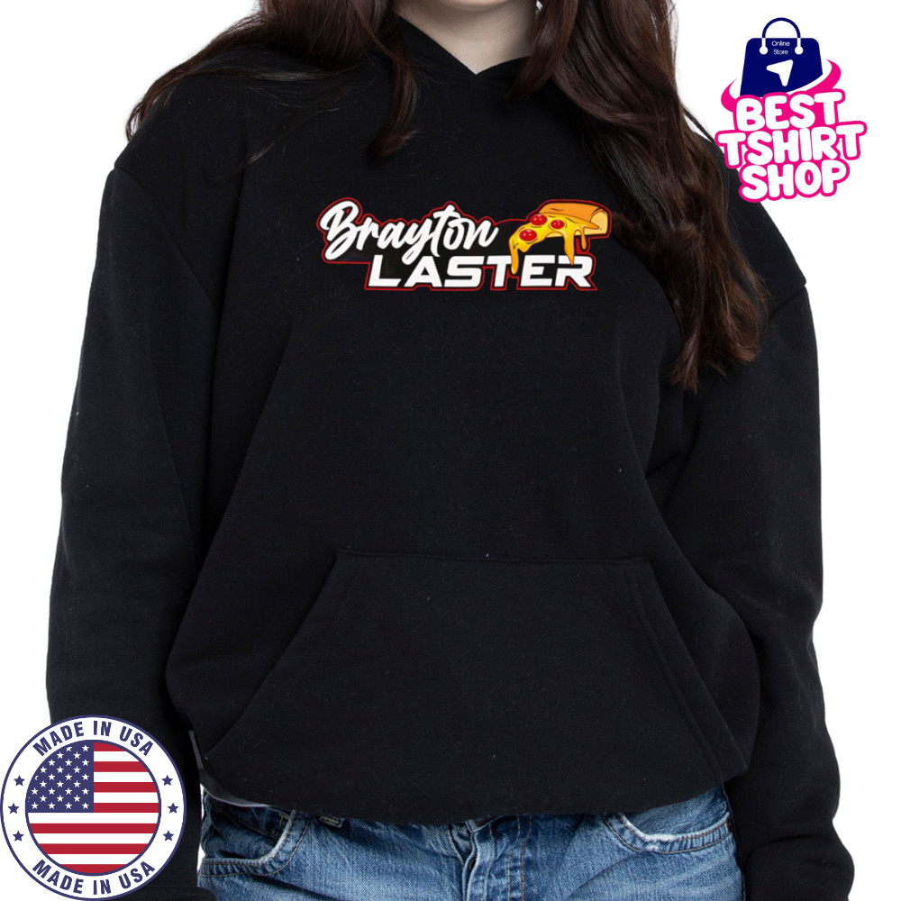Pizza Brayton Laster shirt Hoodie