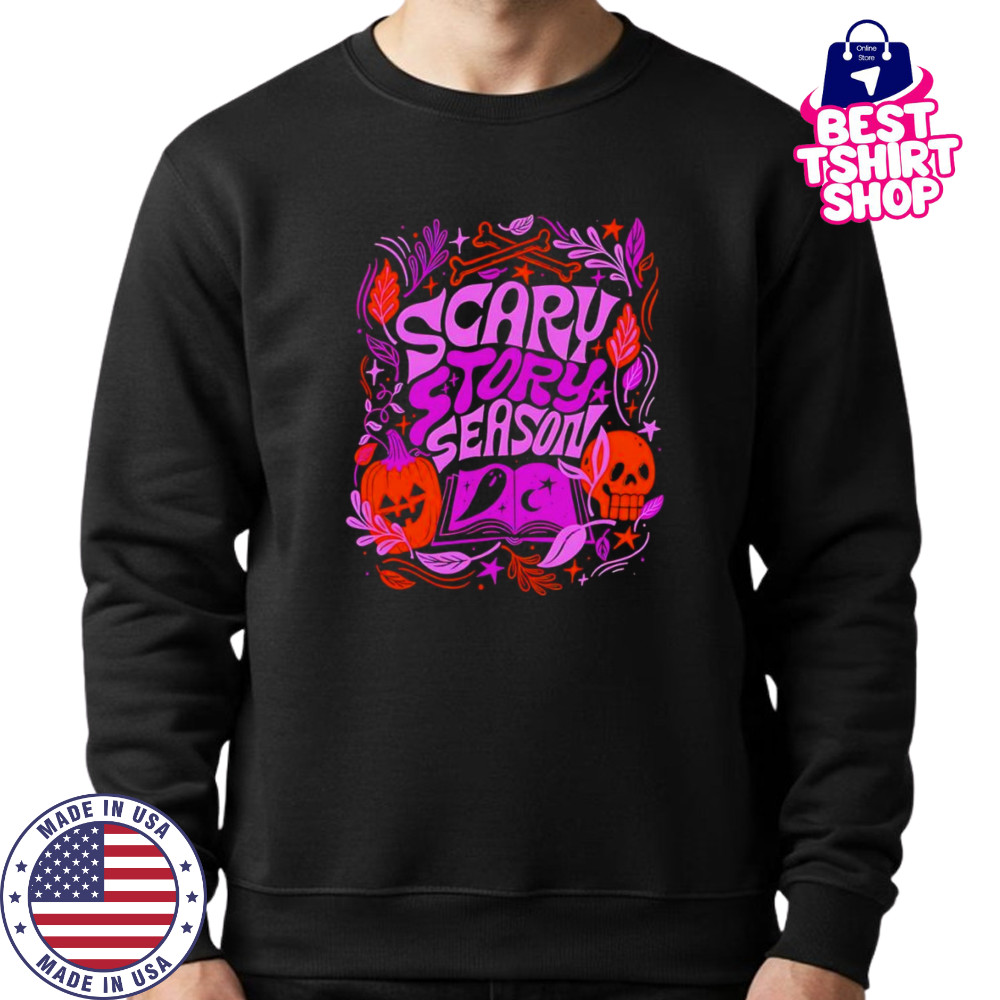 Scary Story Season shirt Sweatshirt