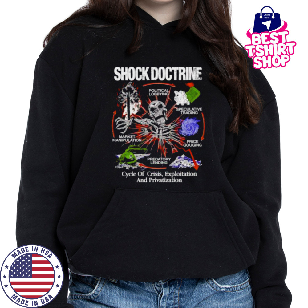 Shock Doctrine cycle of crisis exploitation and privatization skeleton shirt Hoodie