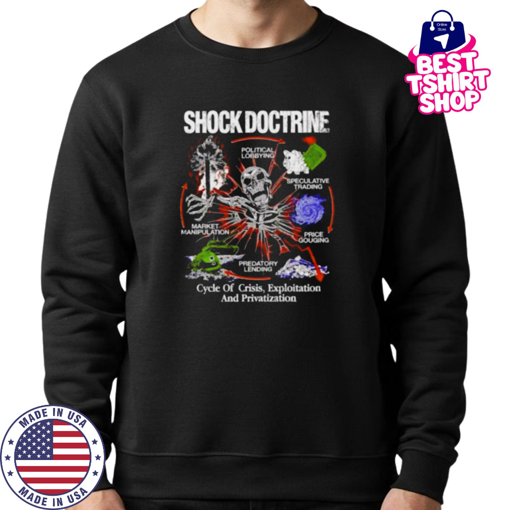Shock Doctrine cycle of crisis exploitation and privatization skeleton shirt Sweatshirt