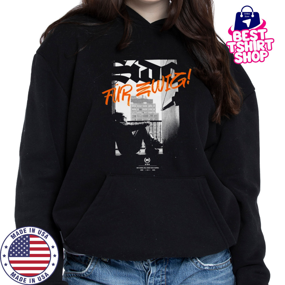 Sido Für Ewig T-shirt Hoodie