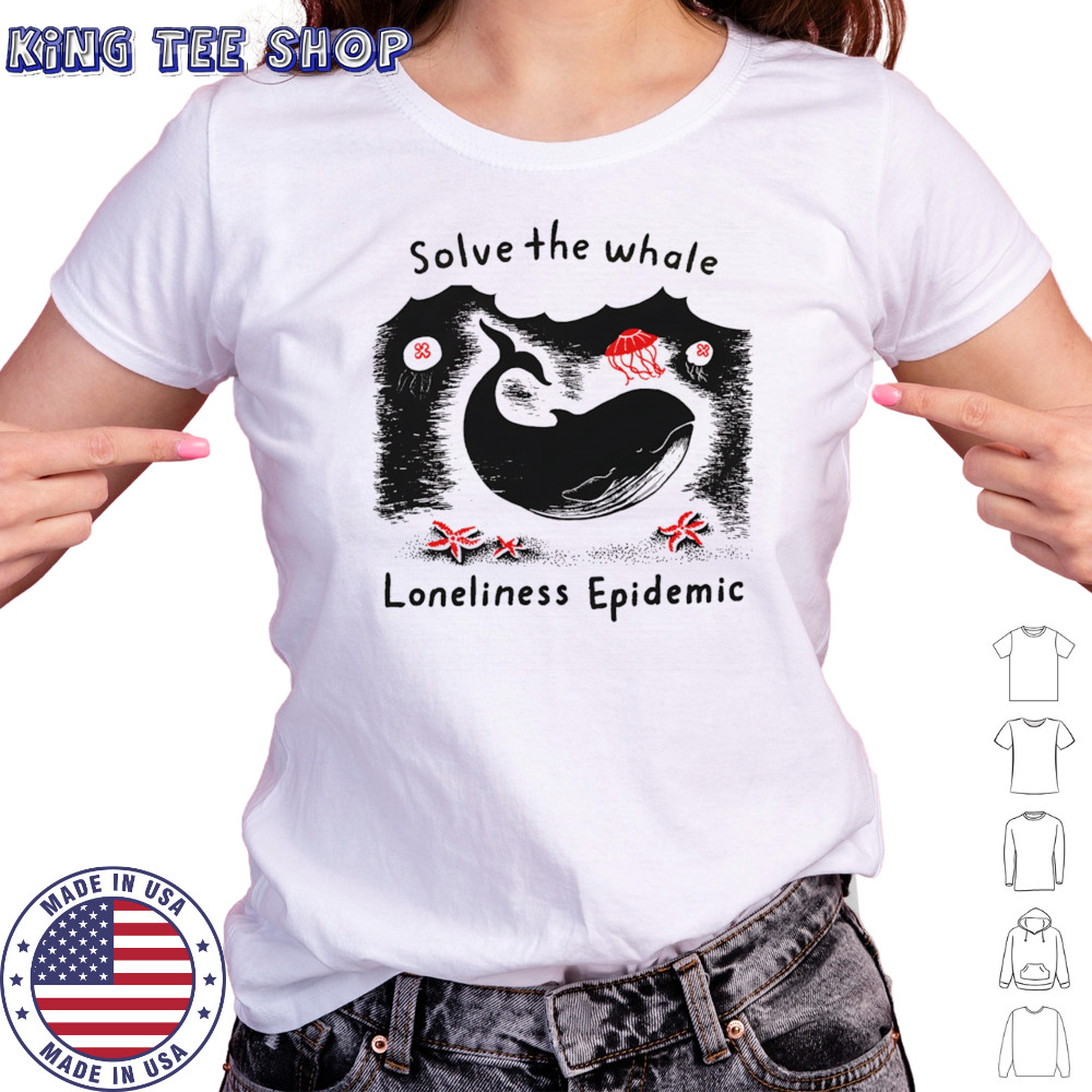 Solve The Whale Loneliness Epidemic shirt Women's T-shirt