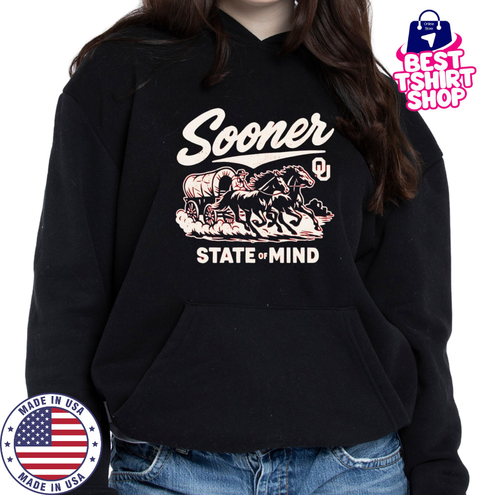 Sooner State of mind shirt Hoodie