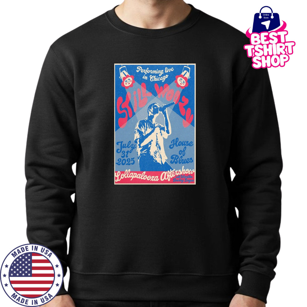 Still Woozy Lollapalooza Aftershow Chicago July 31 2025 Poster T-Shirt Sweatshirt