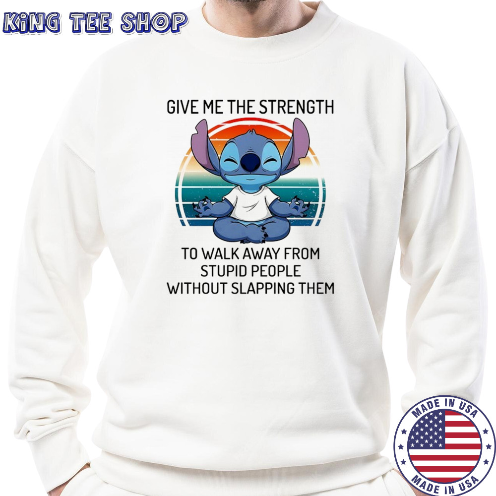 Stitch Yoga give me the strength to walk away from stupid people shirt Sweatshirt