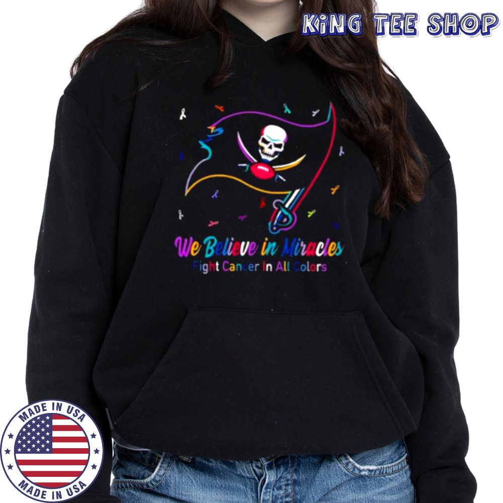 Tampa Bay Buccaneers we believe in miracles fight cancer in all colors shirt Hoodie
