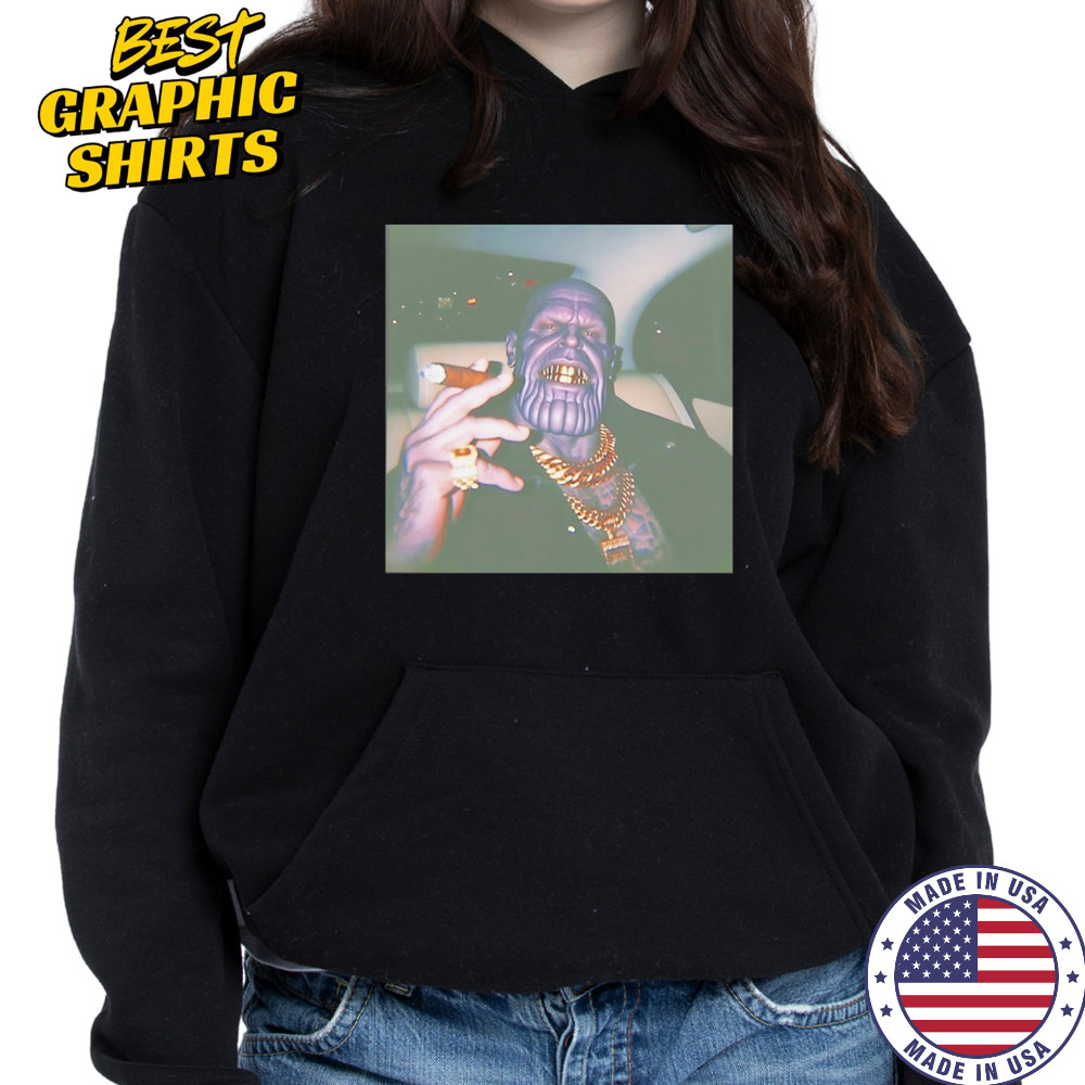 Thug Life Thanos grillz smoking shirt Hoodie
