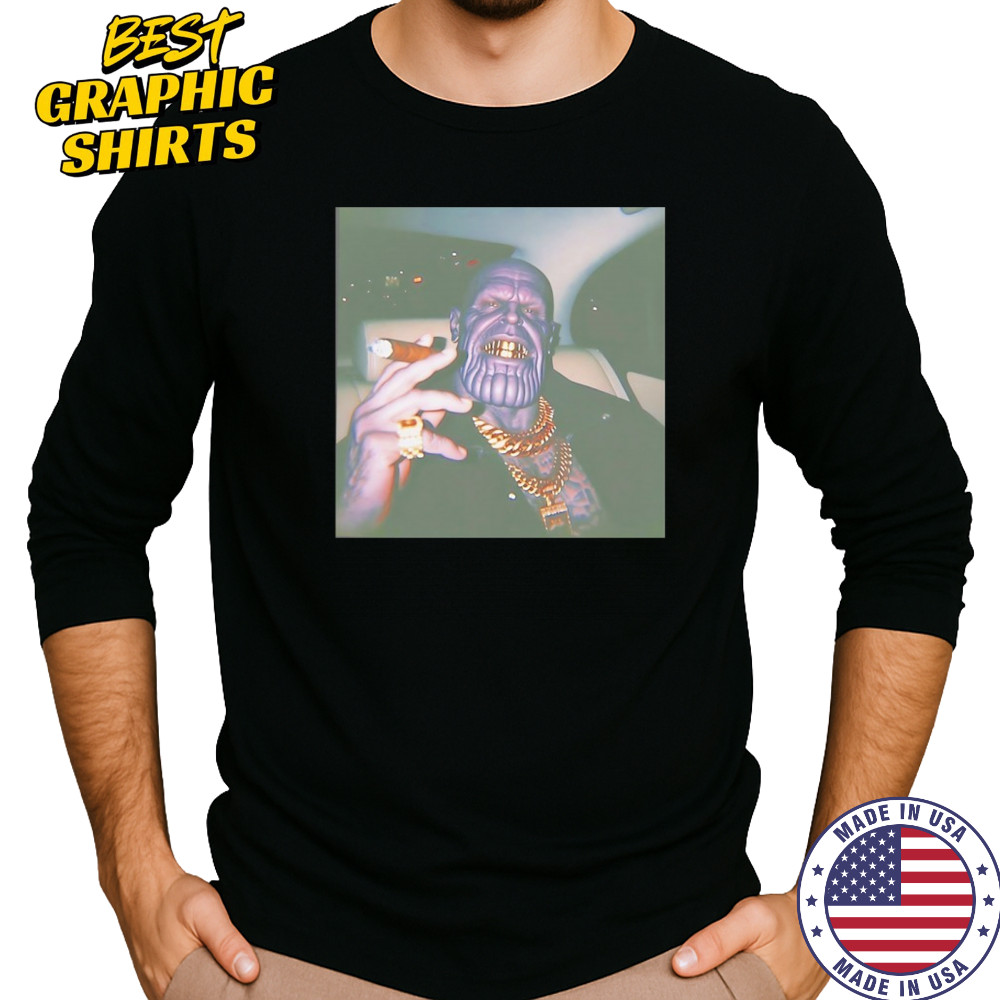 Thug Life Thanos grillz smoking shirt Long Sleeved