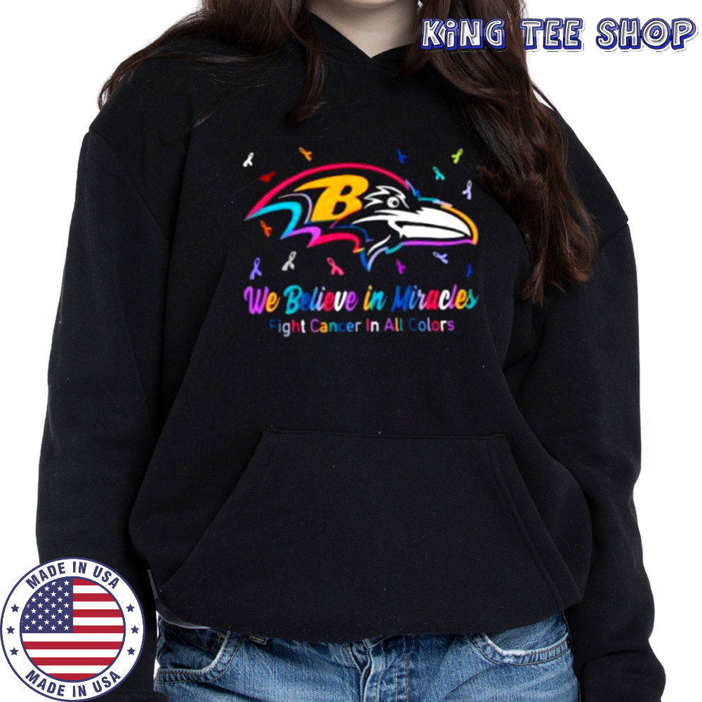 We believe in miracles fight cancer in all colors Baltimore Ravens football shirt Hoodie