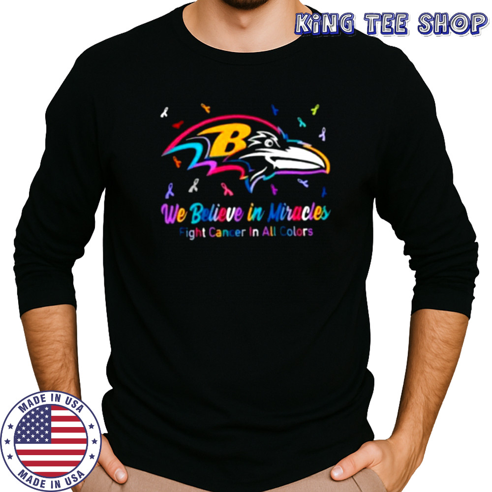 We believe in miracles fight cancer in all colors Baltimore Ravens football shirt Long Sleeved
