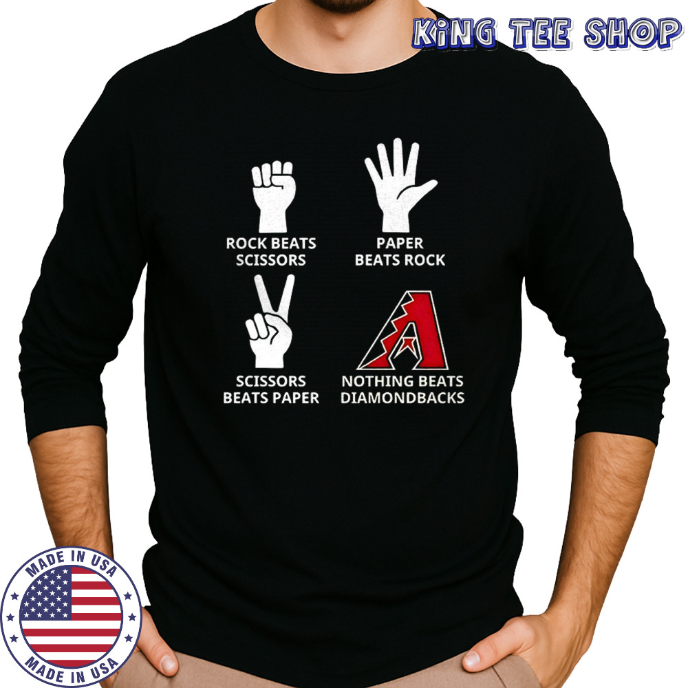 Arizona Diamondbacks rock beats scissors paper beats rock scissors beats paper nothing beats Diamondbacks shirt Long Sleeved