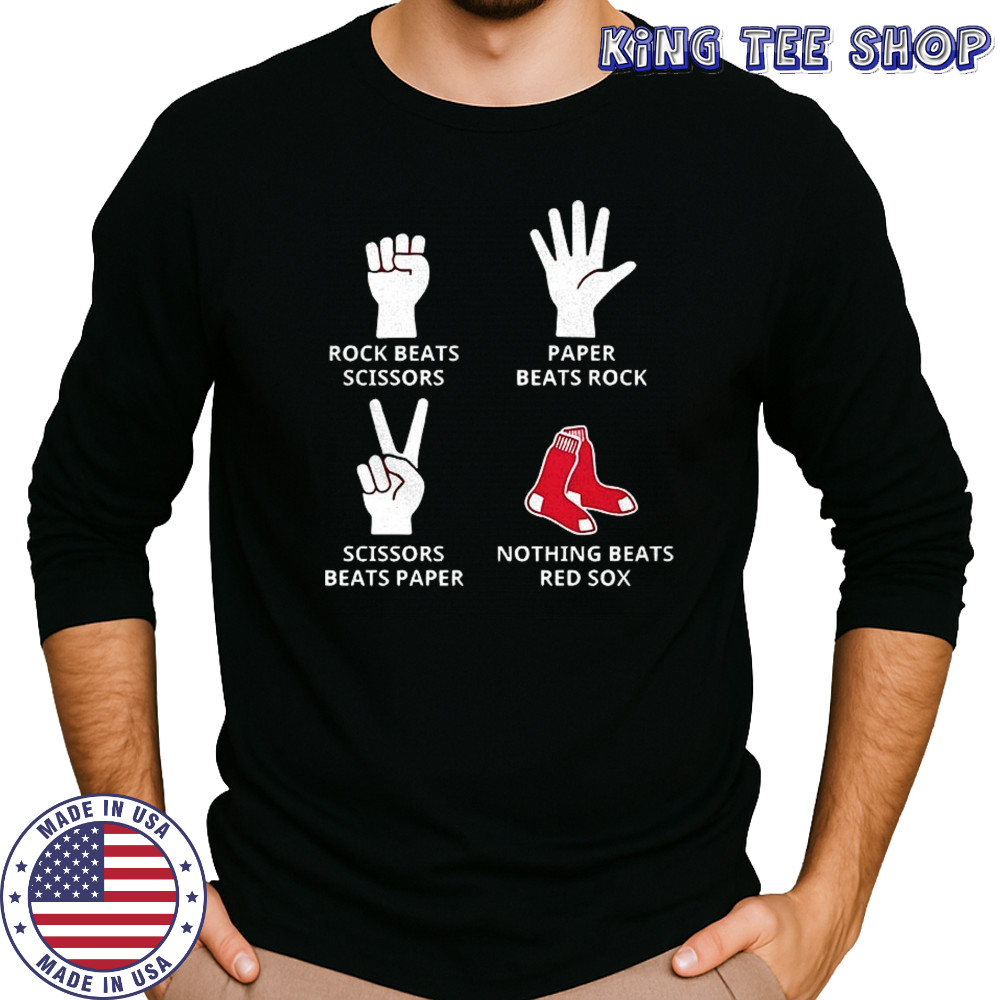 Boston Red Sox rock beats scissors paper beats rock scissors beats paper nothing beats Red Sox shirt Long Sleeved