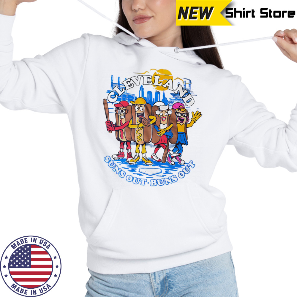 Cleveland suns out buns out shirt Hoodie