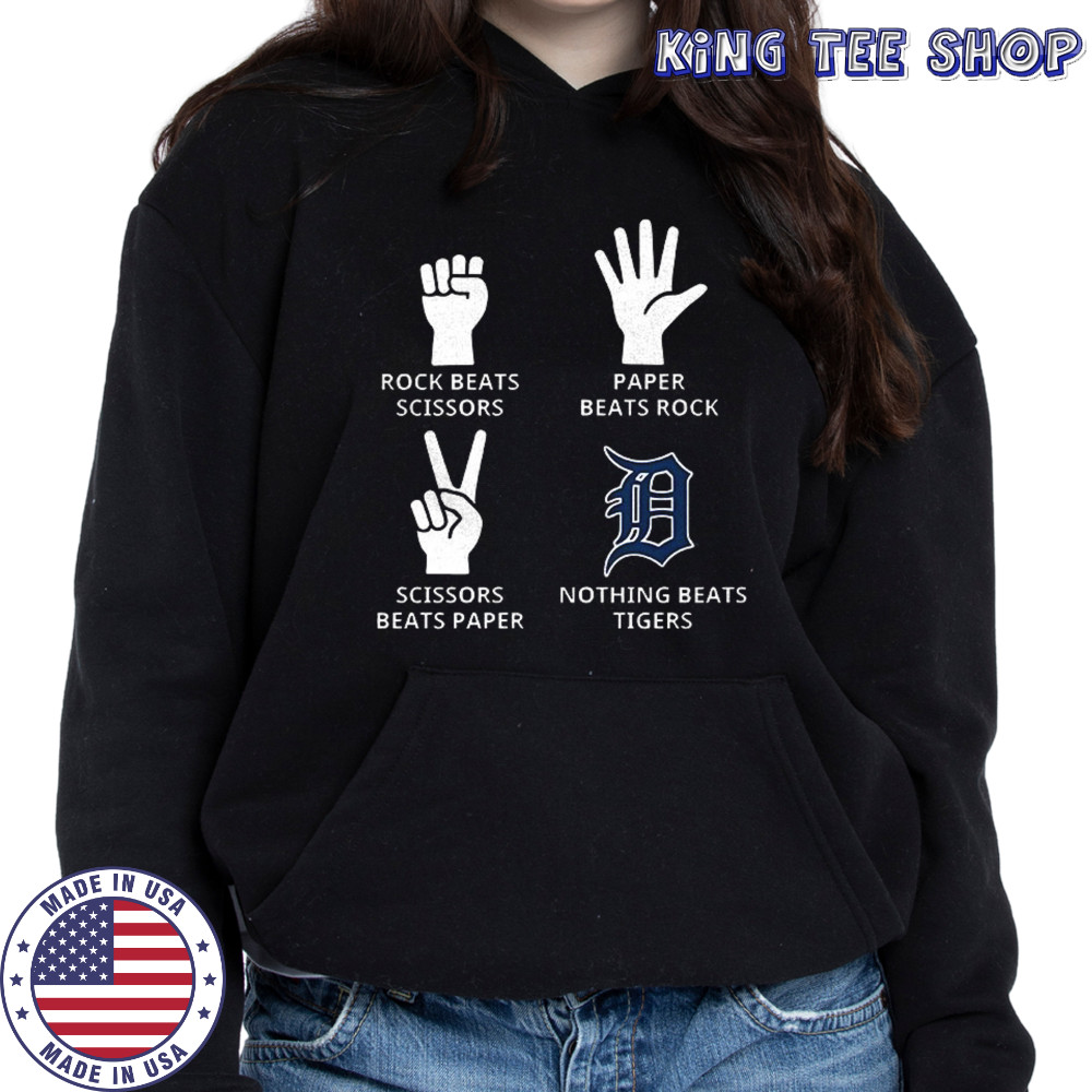 Detroit Tigers rock beats scissors paper beats rock scissors beats paper nothing beats Tigers shirt Hoodie