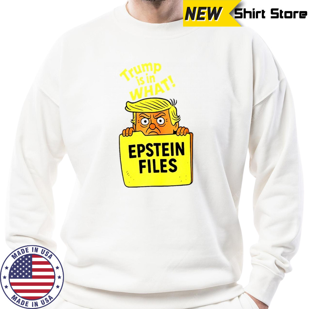 Donald Trump in the Epstein Files Trump is in what shirt Sweatshirt