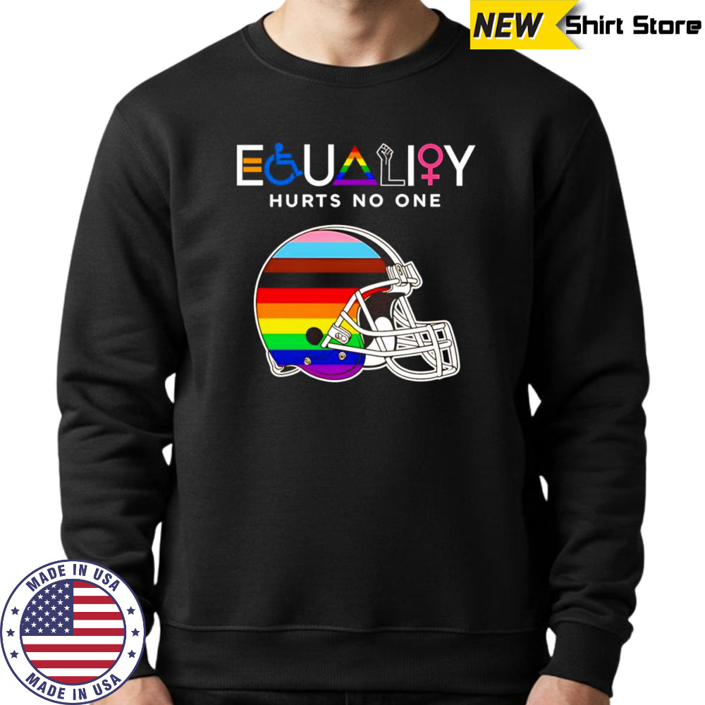 Equality hurts no one Cleveland Browns shirt Sweatshirt