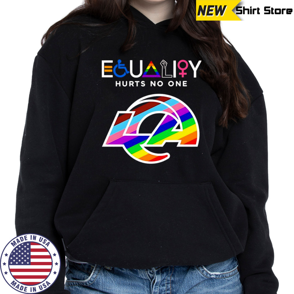 Equality hurts no one Los Angeles Rams shirt Hoodie