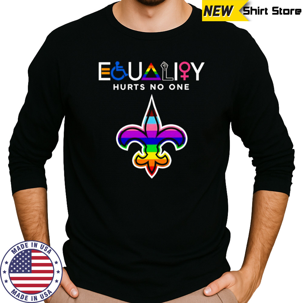 Equality hurts no one New Orleans Saints shirt Long Sleeved