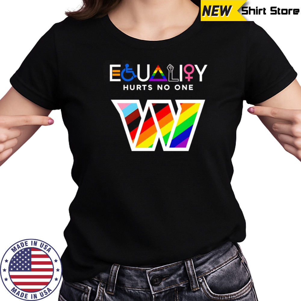 Equality hurts no one Washington Commanders shirt Women's T-shirt