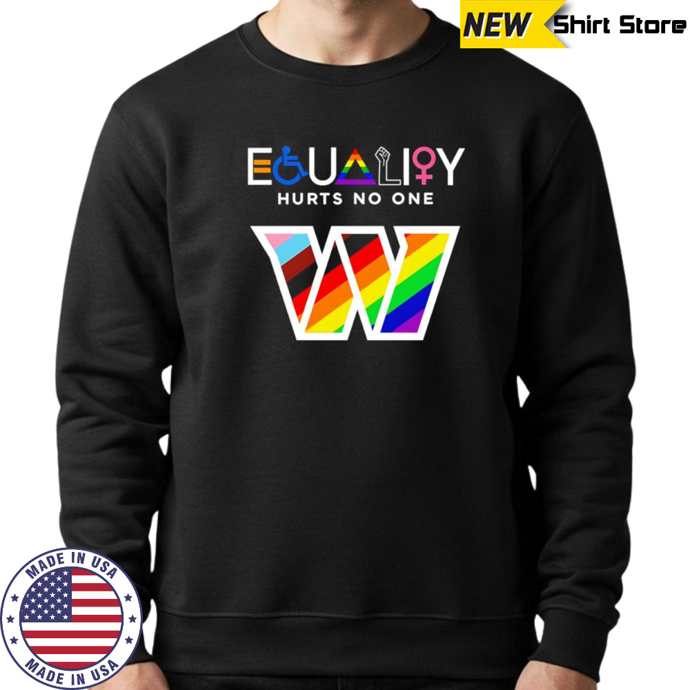 Equality hurts no one Washington Commanders shirt Sweatshirt