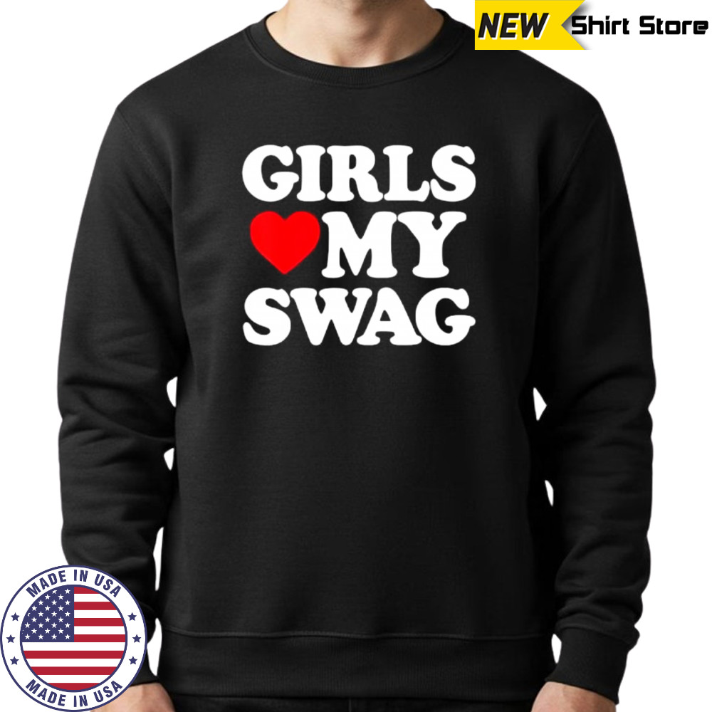 Girls Heart My Swag shirt Sweatshirt