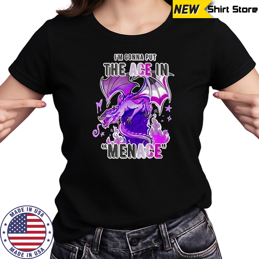 I’m gonna but the ace in Menace shirt Women's T-shirt