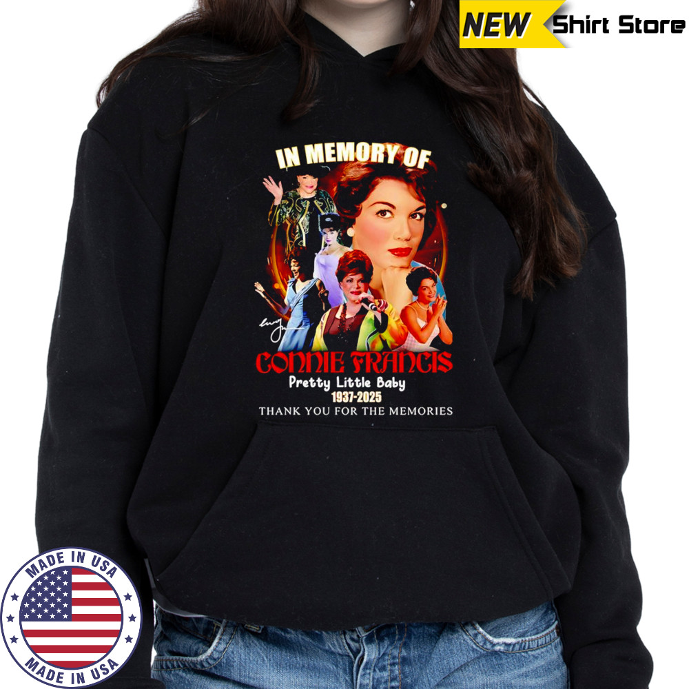 In memory of Connie Francis pretty little baby 1937 2025 thank you for the memories shirt Hoodie