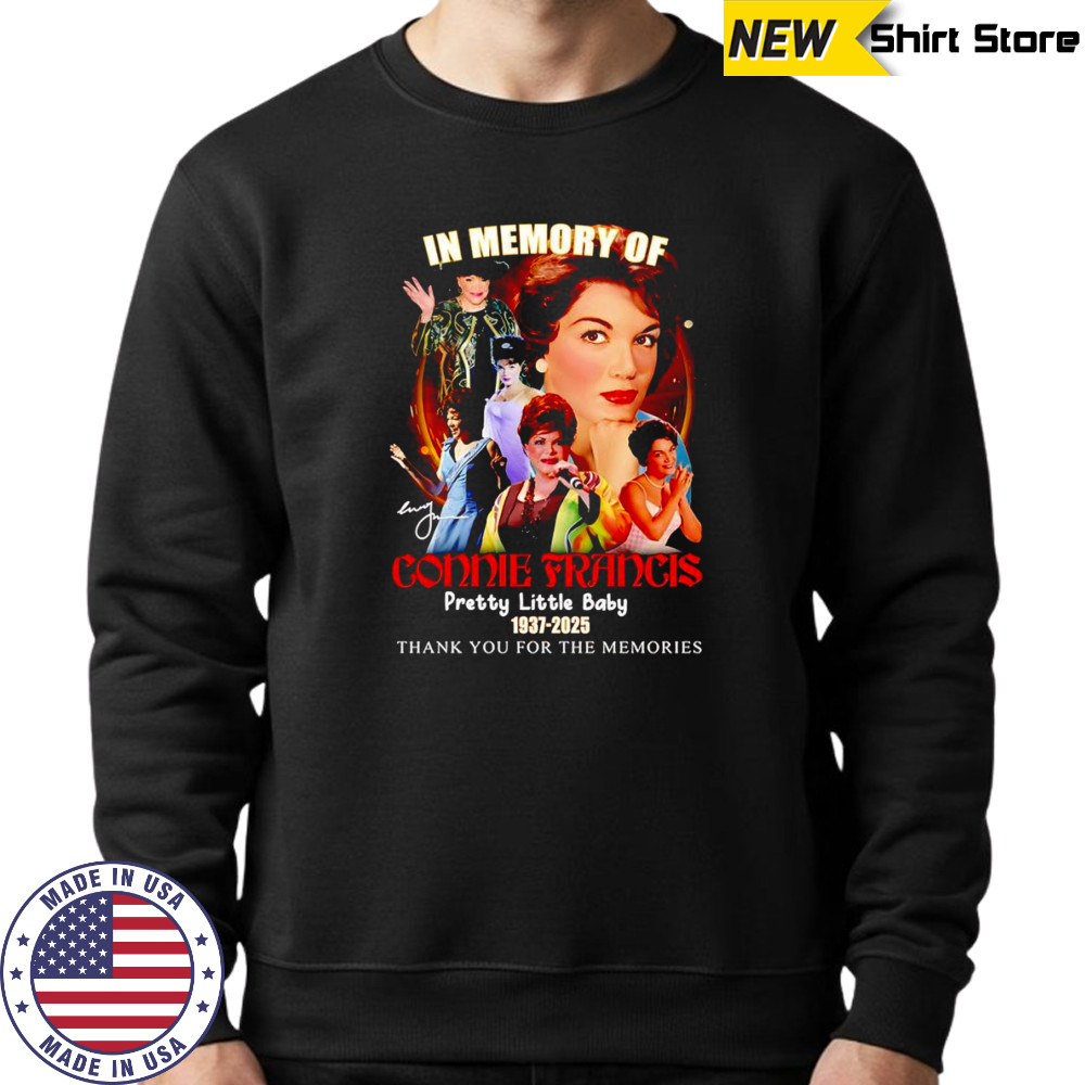 In memory of Connie Francis pretty little baby 1937 2025 thank you for the memories shirt Sweatshirt