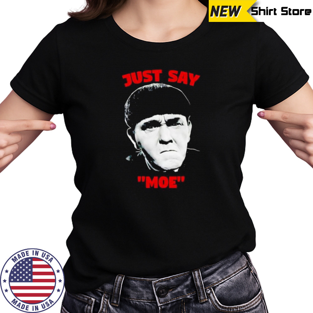 Just say Moe classic shirt Women's T-shirt