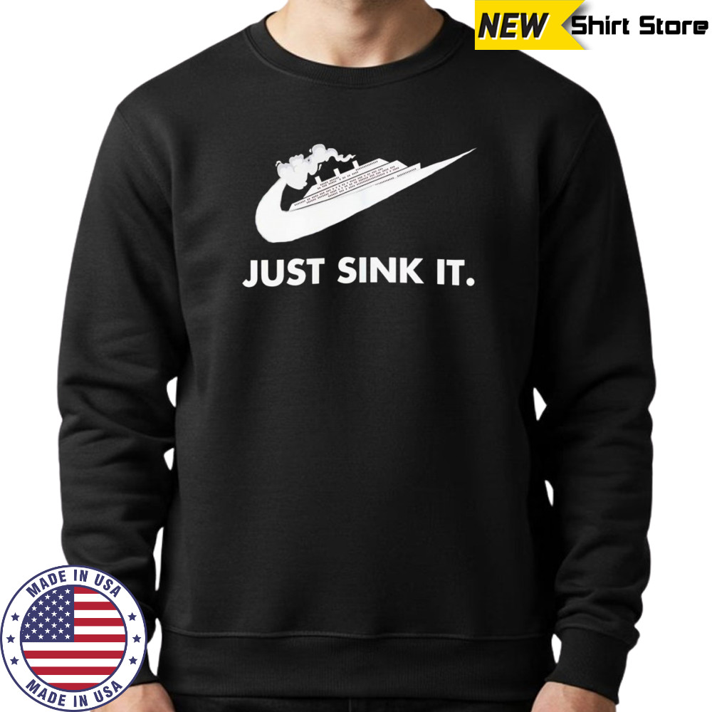 Just sink it shirt Sweatshirt
